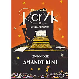 Zniknięcie Amandy Kent. Roryk, tom 4