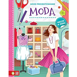 Moje projektowanie. Moda