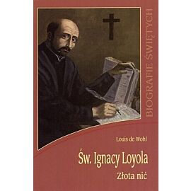 Św. Ignacy Loyola. Złota Nić