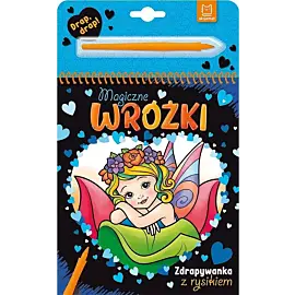 Magiczne wróżki. Zdrapywanka z rysikiem