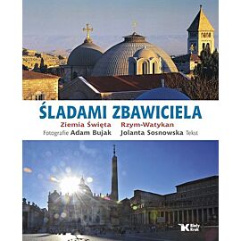 Śladami zbawiciela ziemia święta rzym-watykan