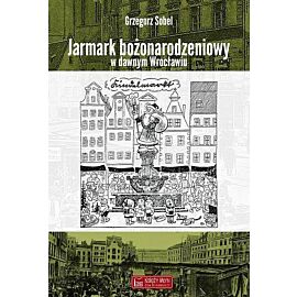 Jarmark bożonarodzeniowy w dawnym Wrocławiu