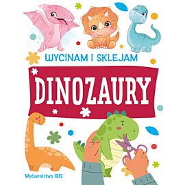 Dinozaury. Wycinam i sklejam