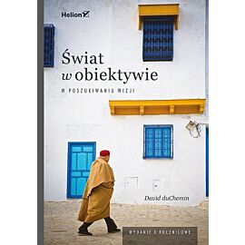 Świat w obiektywie W poszukiwaniu wizji