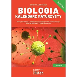 Biologia Kalendarz Maturzysty. Tom 3