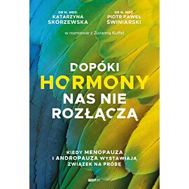 Dopóki hormony nas nie rozłączą. Kiedy menopauza i andropauza wystawiają związek na próbę (e-book)