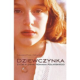 Dziewczynka. Życie w cieniu Romana Polańskiego