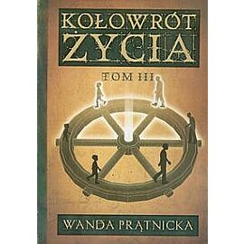 Kołowrót życia. Tom 3