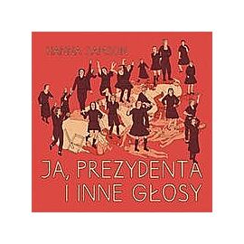 Ja, prezydenta i inne głosy