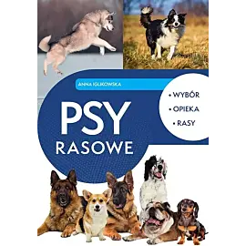 Psy rasowe Wybór, opieka, rasy