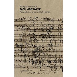 Mój Mesjasz. Przewodnik po oratorium G.F. Haendla