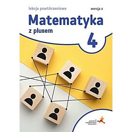 Matematyka z plusem 4 lekcje powtórzeniowe wersja 2