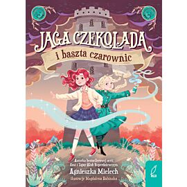 Jaga Czekolada i baszta czarownic. Tom 1