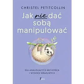 Jak nie dać sobą manipulować