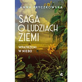 Saga o ludziach ziemi. Wpatrzeni w niebo