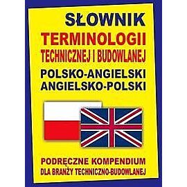 Słownik terminologii technicznej i budowlanej polsko-angielski angielsko-polski