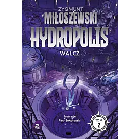 Walcz. Hydropolis. Tom 2 wyd. 2024