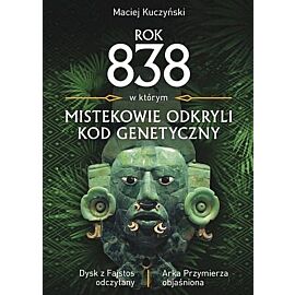 Rok 838, w którym Mistekowie odkryli kod genetyczny