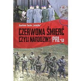 Czerwona śmierć czyli narodziny PRL-u