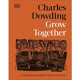 Grow Together. 50 Planting Partnerships to Boost Your Harvests