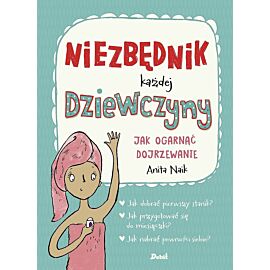 Niezbędnik każdej dziewczyny. Jak ogarnąć dojrzewanie