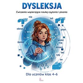 Dysleksja. Ćwiczenia wspierające naukę czytania i pisania