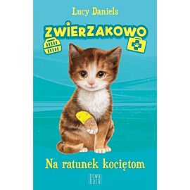 Zwierzakowo. Na ratunek kociętom (CZĘŚĆ 1) /NB/
