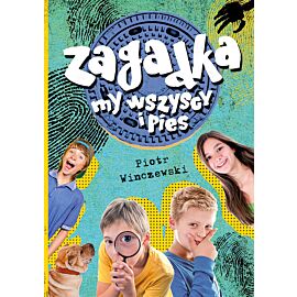 Zagadka, my wszyscy i pies
