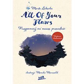 All Of Your Flaws. Przypomnij mi naszą przeszłość. Wydanie ilustrowane (e-book)