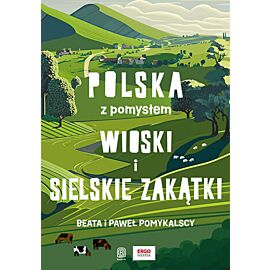 Wioski i sielskie zakątki. Polska z pomysłem. Wydanie 1 (e-book)