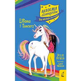 Akademia Jednorożców. Liliana i Tancerz. Tom 5