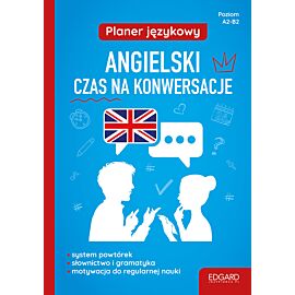Planer językowy. Angielski. Czas na konwersacje Wyd. 1 (oprawa miękka)