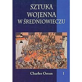 Sztuka wojenna w średniowieczu. Tom 1