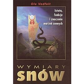 Wymiary snów. Istota, funkcje i znaczenie marzeń sennych