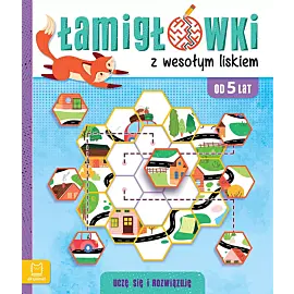 Łamigłówki z wesołym liskiem. Uczę się i rozwiązuję. Od 5 lat