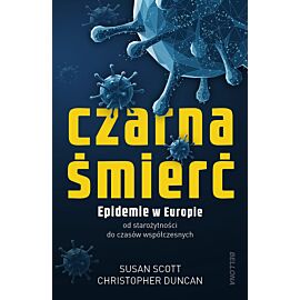 Czarna śmierć. Epidemie w Europie od starożytności do czasów współczesnych