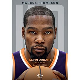 Kevin Durant. W pogoni za wielkością