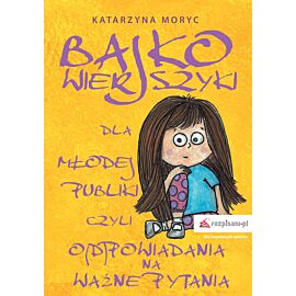 Bajkowierszyki dla Młodej Publiki, czyli o(d)powiadania na ważne pytania