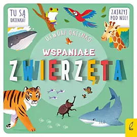 Otwórz okienko. Wspaniałe zwierzęta