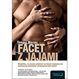 Facet z jajami. Wszystko, co musisz wiedzieć na temat stawania się mężczyzną seksualnie atrakcyjnym dla kobiet (audiobook MP3)