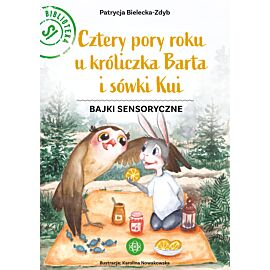 Cztery pory roku u króliczka Barta i sówki Kui