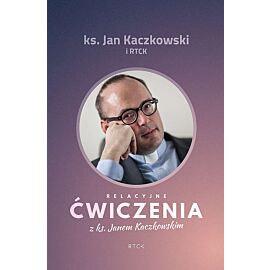 Relacyjne ćwiczenia z ks. Janem Kaczkowskim