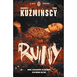 Ruiny. Sylwia Nowak. Tom 1