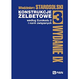 Konstrukcje żelbetowe według Eurokodu 2 i norm związanych. Tom 3