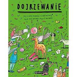 Dojrzewanie. To, o czym dorośli Ci nie mówią