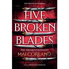 Pięć pękniętych ostrzy. Five Broken Blades. The Broken Blades. Tom 1