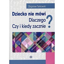 Dziecko nie mówi Dlaczego? Czy i kiedy zacznie?