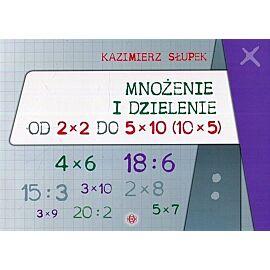 Mnożenie i dzielenie od 2 x 2 do 5 x 10 10 x 5