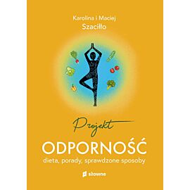 Projekt odporność. Dieta, porady, sprawdzone sposoby