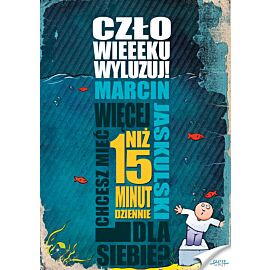 Człowieeeku, wyluzuj! (e-book)